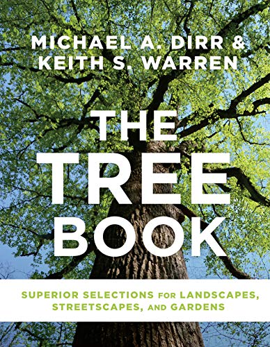 9781604697148: The Tree Book: Superior Selections for Landscapes, Streetscapes, and Gardens