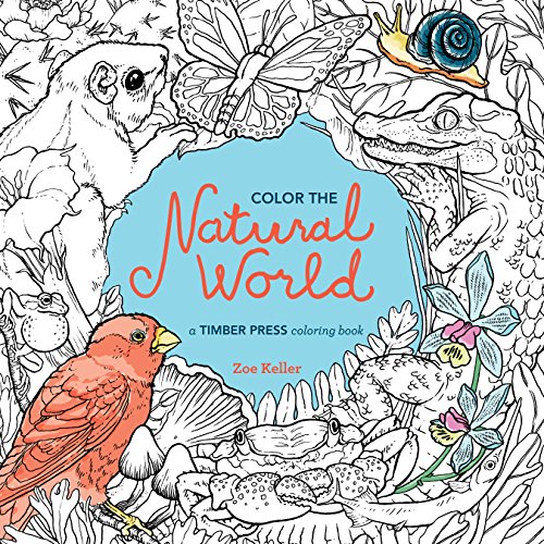 Imagen de archivo de Color the Natural World: A Timber Press Coloring Book a la venta por BookHolders