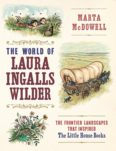 Stock image for The World of Laura Ingalls Wilder: The Frontier Landscapes that Inspired the Little House Books for sale by KuleliBooks