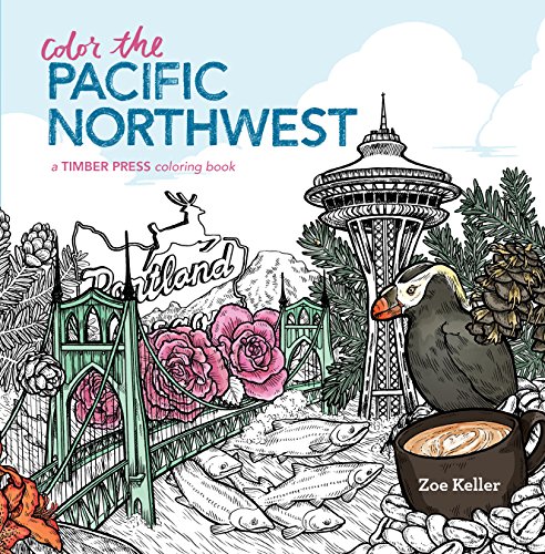 Stock image for Color the Pacific Northwest: A Timber Press Coloring Book for sale by Orion Tech