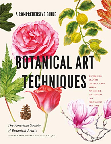 9781604697902: Botanical Art Techniques: A Comprehensive Guide to Watercolor, Graphite, Colored Pencil, Vellum, Pen and Ink, Egg Tempera, Oils, Printmaking, and More