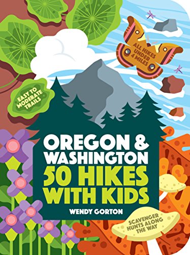 Stock image for 50 Hikes with Kids: Oregon and Washington for sale by SecondSale