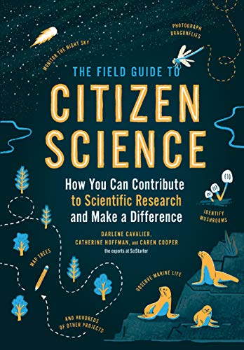 Beispielbild fr The Field Guide to Citizen Science: How You Can Contribute to Scientific Research and Make a Difference zum Verkauf von SecondSale