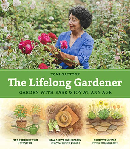 9781604698534: The Lifelong Gardener: Garden with Ease and Joy at Any Age