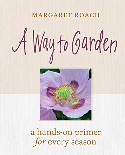 Beispielbild fr A Way to Garden: A Hands-On Primer for Every Season zum Verkauf von HPB-Red