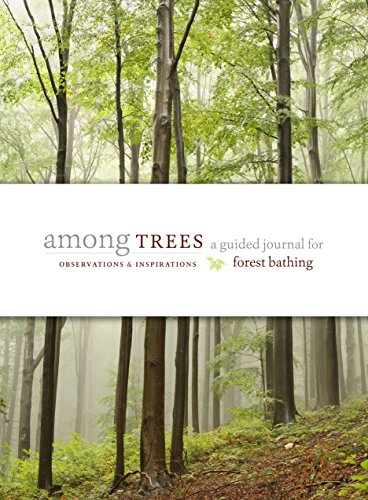 Stock image for Among Trees: A Guided Journal for Forest Bathing for sale by Goodwill of Colorado