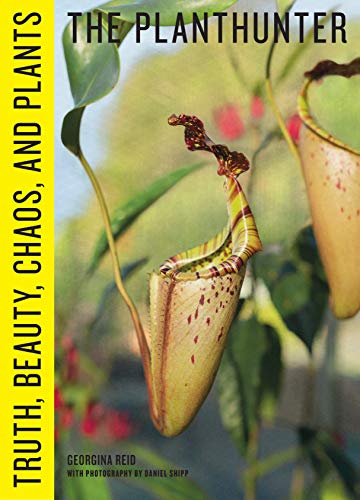 Beispielbild fr The Planthunter: Truth, Beauty, Chaos, and Plants zum Verkauf von WorldofBooks