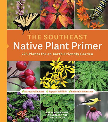Stock image for The Southeast Native Plant Primer: 225 Plants for an Earth-Friendly Garden for sale by Roundabout Books