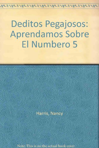 Deditos Pegajosos: Aprendamos Sobre El Numbero 5 (Spanish and English Edition) (9781604720747) by Harris, Nancy