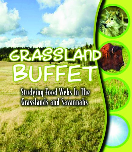 Beispielbild fr Grassland Buffet : Studying Food Webs in the Grasslands and Savannahs zum Verkauf von Better World Books