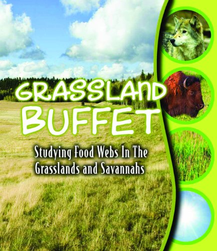 Stock image for Grassland Buffet: Studying Food Webs in the Grasslands and Savannas for sale by Front Cover Books