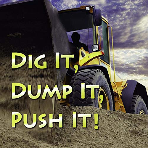 9781604724493: Dig It, Dump It, Push It (Things That Go Board Books)