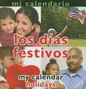 Mi Calendario: Los Dias Festivos/ My Calendar: Holidays (Conceptos/Concepts) (Spanish and English Edition) (9781604724943) by Mitten, Luana K.