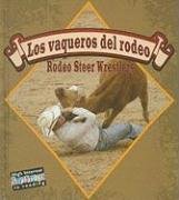 Los vaqueros del rodeo/Rodeo Steer Wrestlers (Todo Sobre El Rodeo/All About the Rodeo) (Spanish and English Edition) (9781604725193) by Stone, Lynn M.