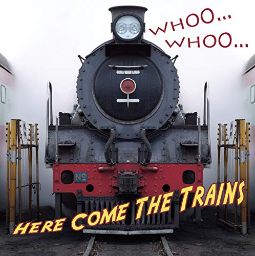 Stock image for Whooo, Whooo . Here Come the Trains for sale by Better World Books