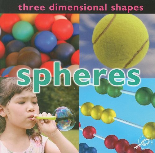 Stock image for Three Dimensional Shapes: Spheres (Concepts) for sale by Half Price Books Inc.
