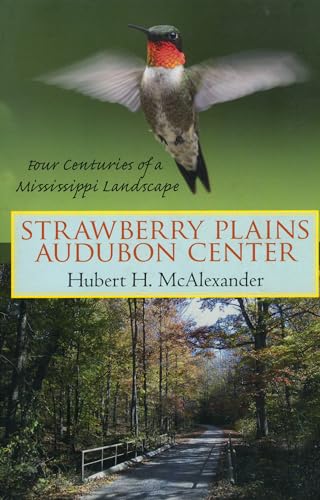 Stock image for Strawberry Plains Audubon Center: Four Centuries of a Mississippi Landscape for sale by ThriftBooks-Atlanta