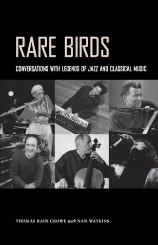 Stock image for Rare Birds : Conversations with Legends of Jazz and Classical Music for sale by Better World Books