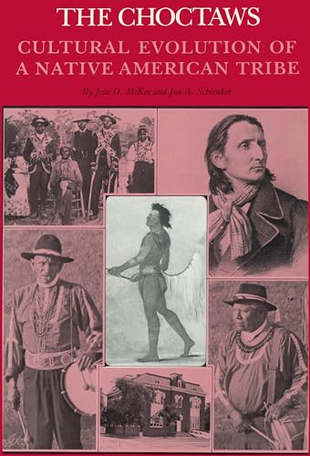 The Choctaws: Cultural Evolution of a Native American Tribe (9781604731705) by McKee, Jesse O.
