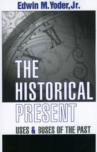 9781604731729: The Historical Present: Uses and Abuses of the Past