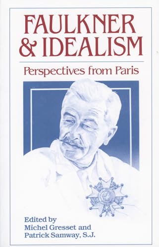 9781604731859: Faulkner and Idealism: Perspectives from Paris