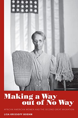 Stock image for Making a Way Out of No Way: African American Women and the Second Great Migration for sale by ThriftBooks-Atlanta