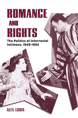 Stock image for Romance and Rights: The Politics of Interracial Intimacy, 1945-1954 for sale by GF Books, Inc.