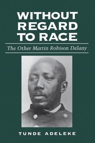 Beispielbild fr Without Regard to Race: The Other Martin Robison Delany zum Verkauf von Book Deals