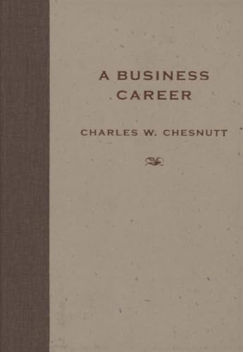 A Business Career (9781604732573) by Chesnutt, Charles W.