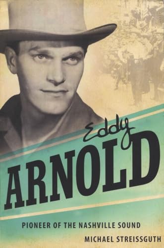 Beispielbild fr Eddy Arnold: Pioneer of the Nashville Sound (American Made Music Series) zum Verkauf von WorldofBooks