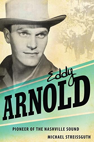 9781604732696: Eddy Arnold: Pioneer of the Nashville Sound (American Made Music Series)