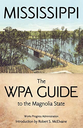 Imagen de archivo de Mississippi: The WPA Guide to the Magnolia State a la venta por Ergodebooks
