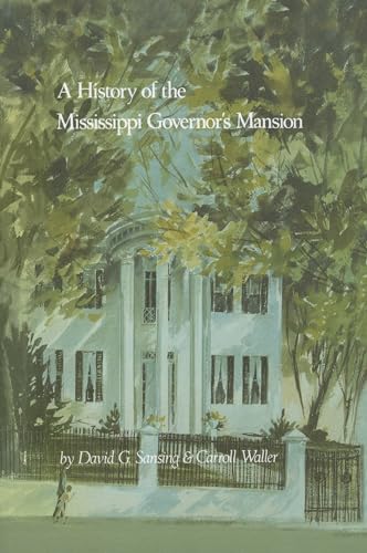 Imagen de archivo de A History of the Mississippi Governor's Mansion a la venta por Midtown Scholar Bookstore