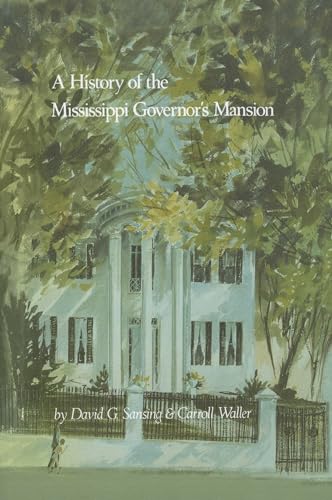 9781604733808: A History of the Mississippi Governor's Mansion