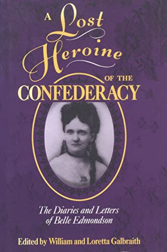 Imagen de archivo de A Lost Heroine of the Confederacy: The Diaries and Letters of Belle Edmondson a la venta por HPB-Red