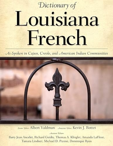 9781604734034: Dictionary of Louisiana French: As Spoken in Cajun, Creole, and American Indian Communities