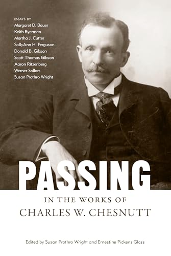 Stock image for Passing in the Works of Charles W. Chesnutt (Margaret Walker Alexander Series in African American Studies) for sale by HPB-Red