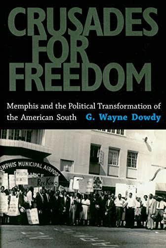 9781604734232: Crusades for Freedom: Memphis and the Political Transformation of the American South