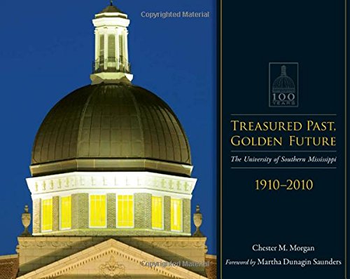 Stock image for Treasured Past, Golden Future: The Centennial History of the University of Southern Mississippi for sale by ThriftBooks-Dallas