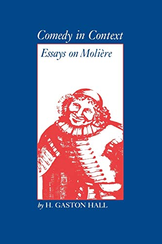Comedy in Context: Essays on Moliere Paperback - Hall, Gaston H.