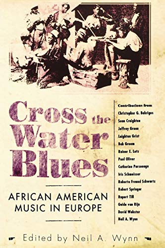 9781604735468: Cross the Water Blues: African American Music in Europe (American Made Music Series)