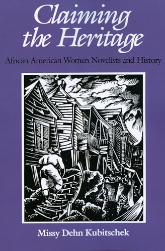 Stock image for Claiming the Heritage: African-American Women Novelists and History for sale by THE SAINT BOOKSTORE
