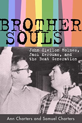 Beispielbild fr Brother-Souls: John Clellon Holmes, Jack Kerouac, and the Beat Generation zum Verkauf von GF Books, Inc.
