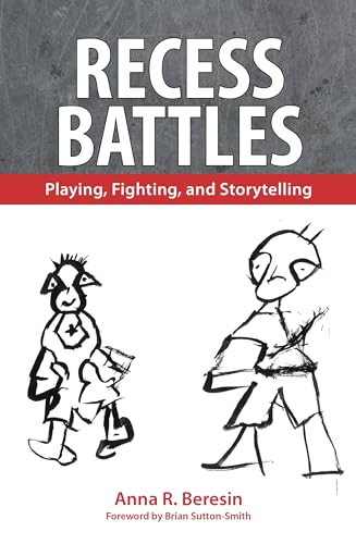 Recess Battles; Playing, Fighting, and Storytelling.