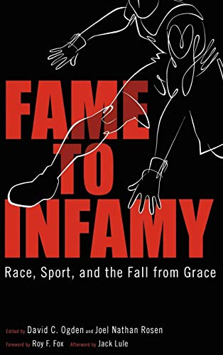 Stock image for Fame to Infamy : Race, Sport, and the Fall from Grace for sale by Better World Books