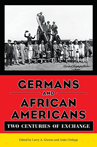 Stock image for Germans and African Americans: Two Centuries of Exchange for sale by Lucky's Textbooks