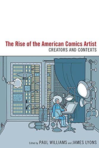 Stock image for The Rise of the American Comics Artist : Creators and Contexts for sale by Better World Books