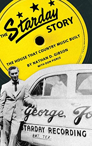 The Starday Story: The House That Country Music Built.