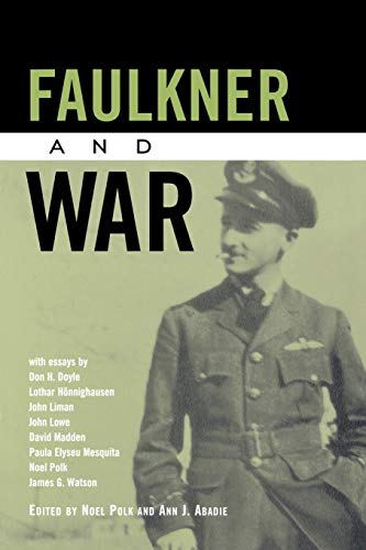 9781604738513: Faulkner and War (Faulkner and Yoknapatawpha)