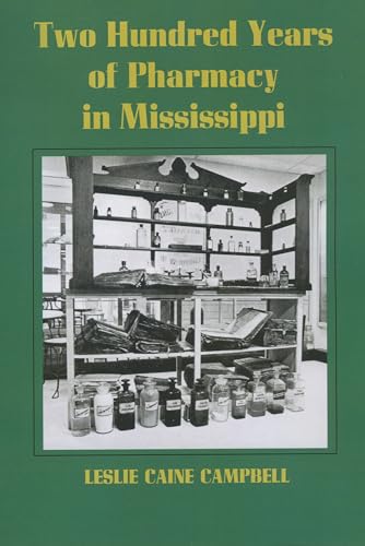 9781604738704: Two Hundred Years of Pharmacy in Mississippi